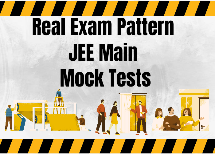 Real Exam Pattern JEE Main Mock Tests